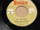 The Crossfires - That'll Be The Day/One Potato Two Potato * Token Garage 45