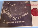 CURTIS COUNCE EXPLORING THE FUTURE ELMO HOPE HAROLD LAND 1970 DOOTO DTL 247 Lp