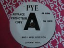 JOHNNY NEAL - AND I WILL LOVE YOU   WALK BABY WALK PYE FREAKBEAT DEMO/PROMO