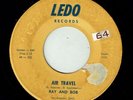 RAY AND BOB * Air Travel * LEDO * US Orig. R&B Rocker * Listen MP3