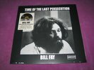 BILL FAY - TIME OF THE LAST PERSECUTION -DERAM/ RSD 2021 50 ANNIVERSARY RE-ISSUE