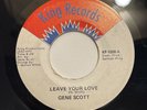 GENE SCOTT   LEAVE YOUR LOVE / CAN YOU DEAL   KING RECORDS  Orig. Modern Soul 45