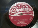 SUGAR BOY - R&B 78rpm CHECKER #783 - I DON'T KNOW WHAT I'LL DO / OVERBOARD - E