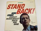 Charley Musselwhite’s South Side Band - Stand Back Vinyl LP VG+ Blues