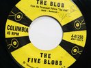 THE FIVE BLOBS - THE BLOB / SATURDAY NIGHT IN TIAJUANA - SOUL 45