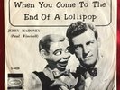 Paul Winchell & Jerry Mahoney, Epic 9428, When You Come To The End Of A Lollipop
