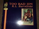 R.L. Burnside “Too Bad Jim” VMP/Fat Possum Records 180gram Vinyl LP — OOP/NM