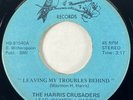 HARRIS CRUSADERS Leaving My Troubles Behind Hummingbird Soul Funk Gospel 45 HEAR