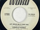 LARNELL HARRIS Let Jesus Do it for You Word Modern Soul Funk Disco Promo 45 HEAR