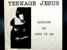 Teenage Jesus and The Jerks, Punk 45, New York No Wave, First Single, Orphans