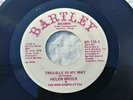HELEN BROCK, NEW GOSPELETTES TROUBLE IN MY WAY/LORD REMEMBER ME BARTLEY  45 (VG)