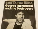 GEORGE THOROGOOD Bad To The Bone & No Particular Place To Go 1982 EMI VINYL 45