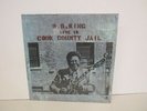 B. B. King Live In Cook County Jail Sealed No Marks Blues LP