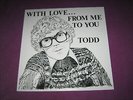 TODD - WITH LOVE FROM ME TO YOU - PRIVATE US 1979 - ACID ARCHIVES 100 PRESS