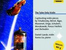 Daniel Gaede, Xuesu Liu: The Tube Only Violin - LP 180g Vinyl