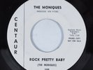 R&B Doo Wop Mod Soul 45 MONIQUES Rock Pretty Baby CENTAUR promo HEAR