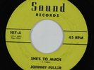 Northern Soul 45 JOHNNY FULLER She's To Much SOUND HEAR