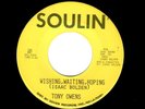 NORTHERN SOUL-TONY OWENS-WISHING, WAITING, HOPING/I'LL BE THERE-SOULIN' 146