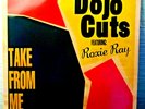 DOJO CUTS - feat. Roxy Ray - take from me - OG 2012 Record Kicks - FUNK