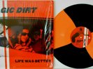MAGIC DIRT Life Was Better 12'' LIMITED EDITION   ORANGE COLOURED VINYL HTF