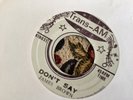 James Brown , Don’t Say  ,  7” Trans Am