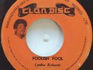 45 REGGAE / CYNTHIA RICHARDS / FOOLISH FOOL / CLAN DISC / LISTEN