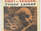 Yusef Lateef Cry  Tender w/ Lonnie Hilyer New Jazz  LP
