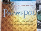 CSD 1399 Sullivan - Pineapple Poll/ Charles Mackerras HMV UK 1st press Stereo LP