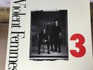 Violent Femmes – 3 - FRENCH LP - NEUF - UNPLAYED