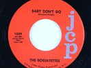 60s/Deep Soul 45 - Bossatettes - Baby Don't Go - JCP - VG++ mp3