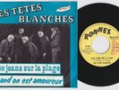 Les TETES BLANCHES * 1965 Canadian Quebec MOD GARAGE BEAT * Belgian 45 * Listen