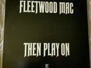 Fleetwood Mac, Then Play On vinyl LP, re-issue