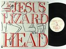 Jesus Lizard - Head LP - Touch And Go OG Press