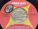 Northern Soul Original- Bunny Sigler - Girl Dont Make Me Wait - Parkway USA