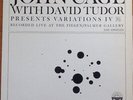 LP John Cage With David Tudor Presents Variations IV - Recorded Live At The Fie