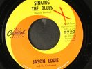 JASON EDDIE & CENTREMEN: singing the blues / true to you CAPITOL 7