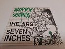 Sloppy Seconds – The First Seven Inches, 7