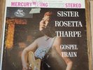 SISTER ROSETTA THARPE Gospel Train Mercury Wing SRW-16235
