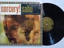 SABU MARTINEZ Sorcery ORIG LATIN DRUMS CONGA GROOVE LP HEAR