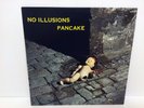 Pancake – No Illusions ORIG. GERMAN LP