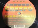 Willie Crespo-Where Have You Gone To 12” FREESTYLE
