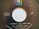 THE NATURAL FOUR - I Thought You Were / SUPER RARE NORTHERN SOUL ABC BAY AREA 45