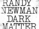 RANDY NEWMAN: DARK MATTER (LP vinyl *BRAND NEW*.)