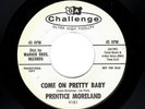 ROCK & ROLL-PRENTICE MORELAND-COME ON PRETTY BABY/LIMBO PARTY-CHALLENGE