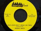 Helene Smith - True Love Don't Grow On Trees - Deep City 45 VG++ NORTHERN SOUL