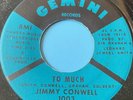 Northern Soul 45 Jimmy Conwell-To Much-Gemini 70s Reissue