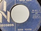 RARE Northern Soul 45 EDDIE FOSTER I Never Knew VG Original Press