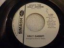 129... NORTHERN SOUL PROMO-KELLY GARRETT-LOVE'S THE ONLY ANSWER-SMASH 2195-VG++