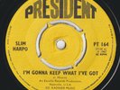 NORTHERN SOUL-SLIM HARPO-I'M GONNA KEEP WHAT I'VE GOT-PRESIDENT.