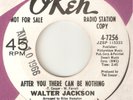 WALTER JACKSON After You There Can Be Nothing OKEH PROMO NORTHERN SOUL USA 45